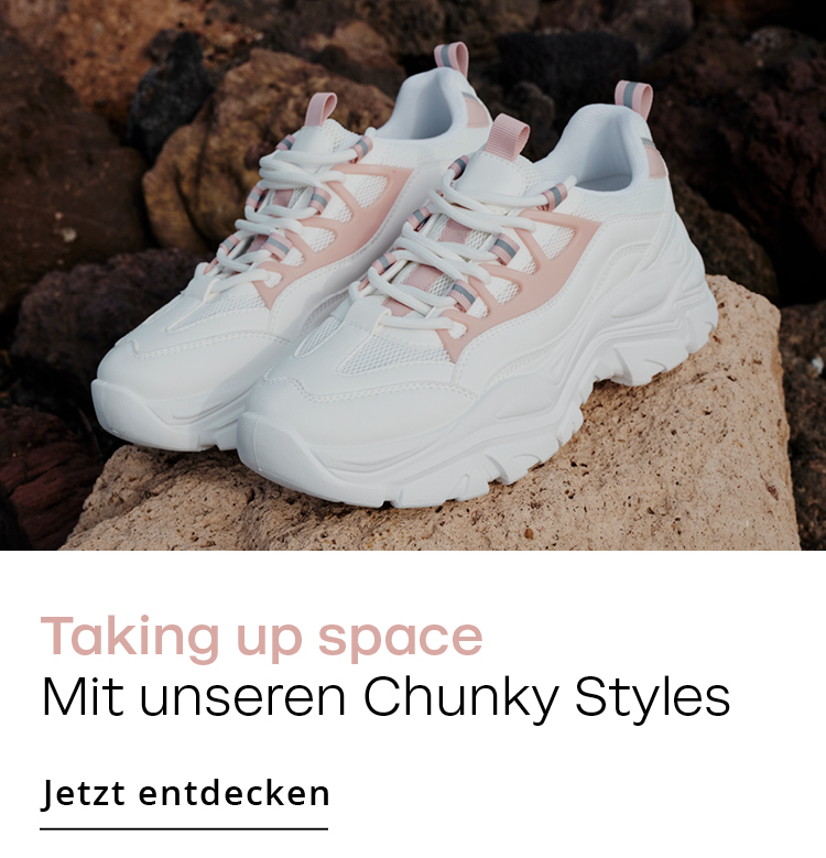 Taking up space Mit unseren Chunky Styles