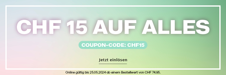 CHF 15 AUF ALLES Coupon-Code: CHF15 CTA: Jetzt einlösen Online gültig bis 25.05.2024 ab einem Bestellwert von CHF 74.95.