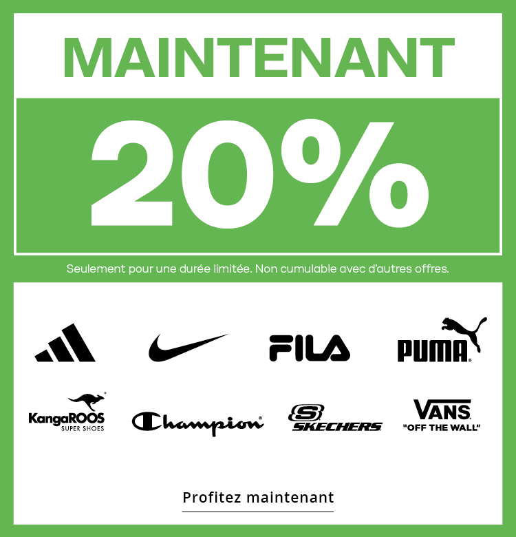 Maintenant 20 % sur les marques Jetzt 20 Prozent auf die Marken adidas, Nike, Fila, Puma, Skechers, Champion, KangaROOS, Vans