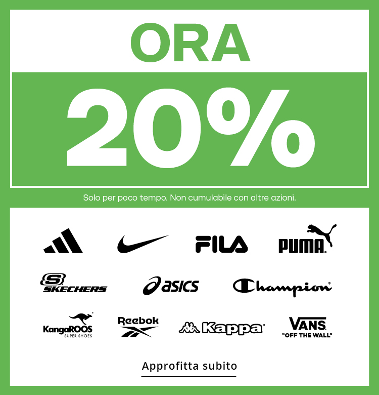 ORA 20% Adidas, Nike, Puma, Asics, Kangaroos, Champion, Fila, Kappa, Reebok, Vans, Skechers Solo per poco tempo. Non cumulabile con altre azioni.