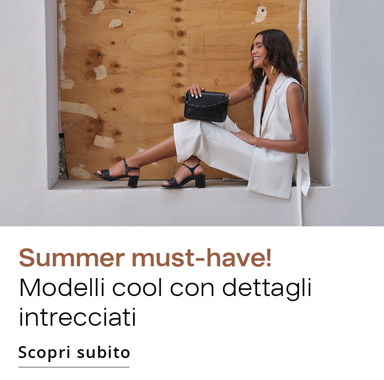 Summer must-have!  Modelli cool con dettagli intrecciati
